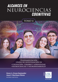 Alcances en neurociencias cognitivas - Tomo IV: Fundamentacion en la lineas de investigacion en neurociencias y neurodesarrollo, cognicion, cerebro y aprendizaje. 